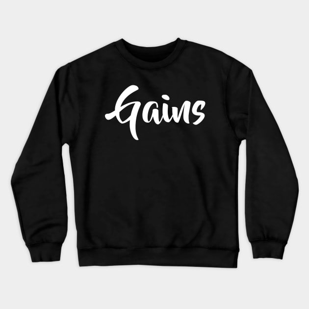 Gains Crewneck Sweatshirt by FoodieTees